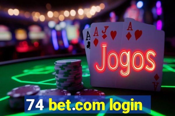 74 bet.com login